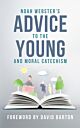 Noah Webster's Advice to the Young
