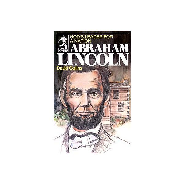 Abraham Lincoln: Gods Leader for a Nation