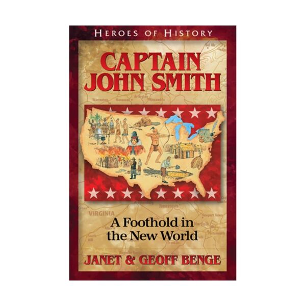 Captain John Smith: A Foothold in the New World
