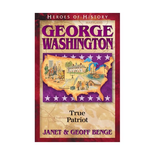 George Washington: True Patriot