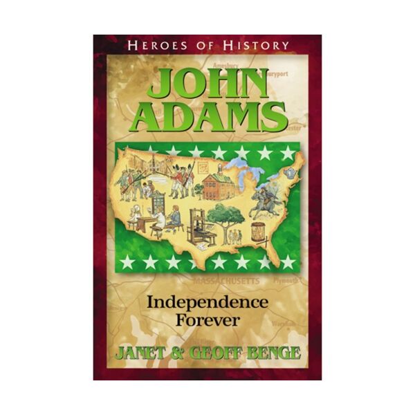 John Adams: Independence Forever