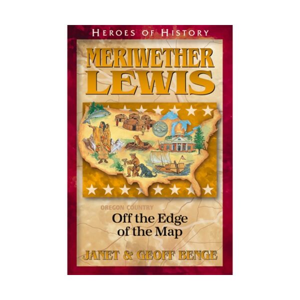 Meriwether Lewis: Off the Edge of the Map