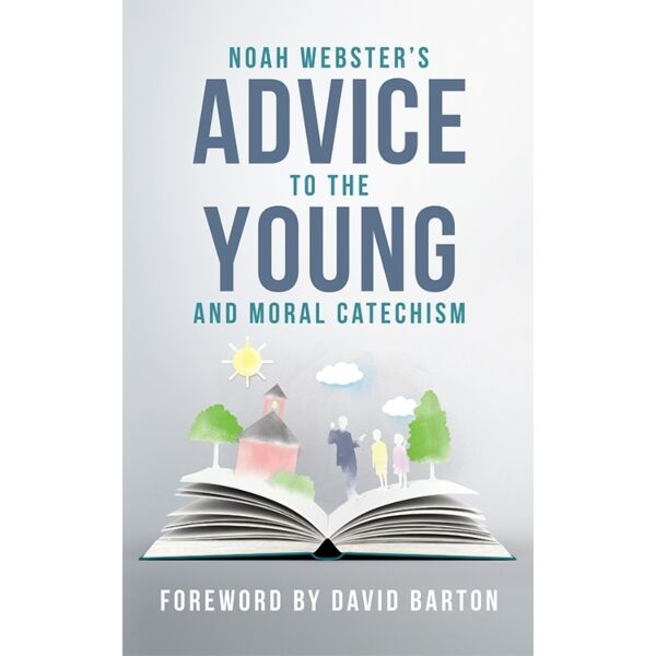 Noah Webster’s Advice to the Young