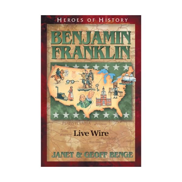 Benjamin Franklin: Live Wire