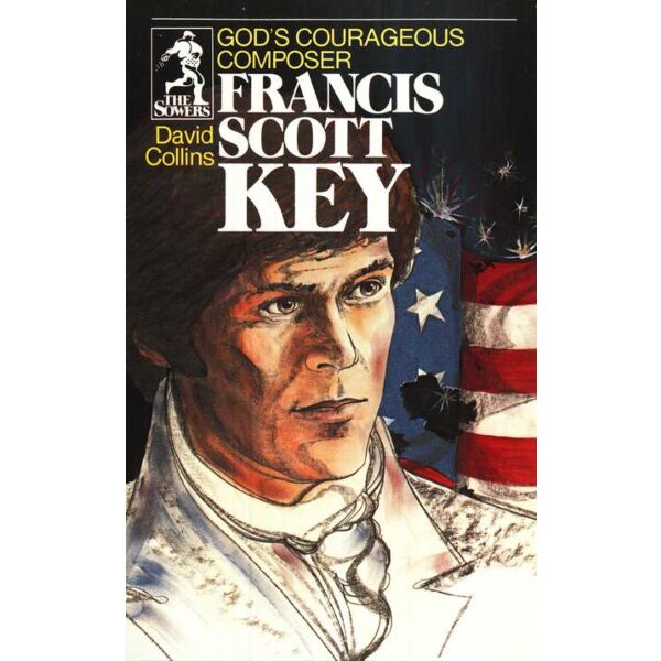 Francis Scott Key: Gods Courageous Composer