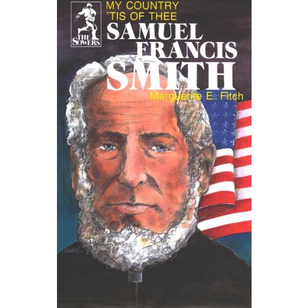 Samuel Francis Smith: My Country Tis of Thee